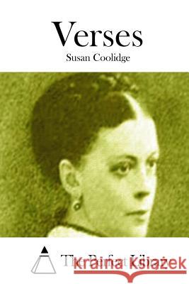 Verses Susan Coolidge The Perfect Library 9781511661720 Createspace