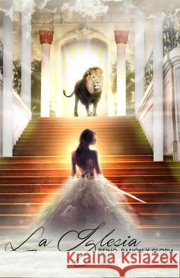 LA IGLESIA reino pasion y gloria Hernandez, Chery 9781511664059 Createspace