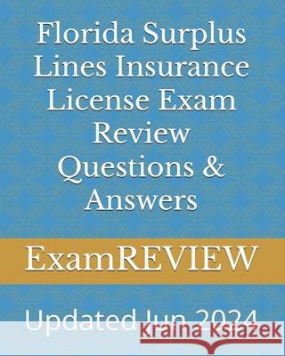 Florida Surplus Lines Insurance License Exam Review Questions & Answers Mike Yu Examreview 9781511666770 Createspace Independent Publishing Platform