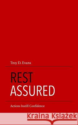 Rest Assured Troy D. Evans 9781511666831