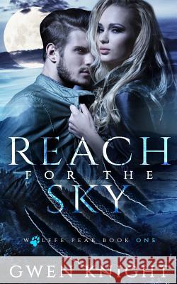 Reach for the Sky Gwen Knight 9781511667579 Createspace