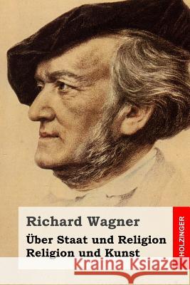 Über Staat und Religion / Religion und Kunst Wagner, Richard 9781511668491