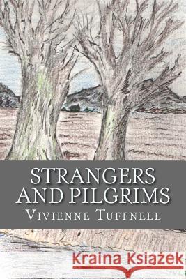 Strangers and Pilgrims Vivienne Tuffnell 9781511670203