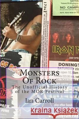 Monsters Of Rock: The Unofficial History of the MOR Festival Carroll, Ian 9781511671095 Createspace