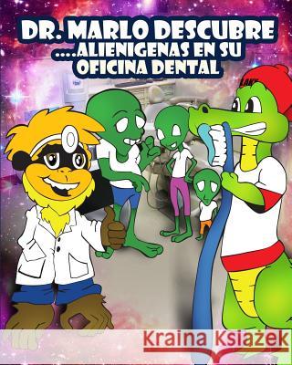 Dr. Marlo Descubre: ... Alienigenas en su Oficina Dental Johnson Middle School Joseph Profit Linda G. McVan 9781511672160