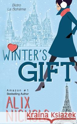 Winter's Gift Alix Nichols 9781511672221 Createspace