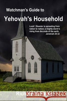 Watchman's Guide to Yehovah's Household Richard H. Perry 9781511673211