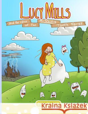 Lucy Mills: and the Case of the Missing Tooth Fairy Clarke, Tom 9781511674027 Createspace