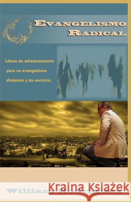 Evangelismo Radical William Rodriguez 9781511676021 Createspace