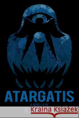 Atargatis K. J. Russell 9781511677608 Createspace