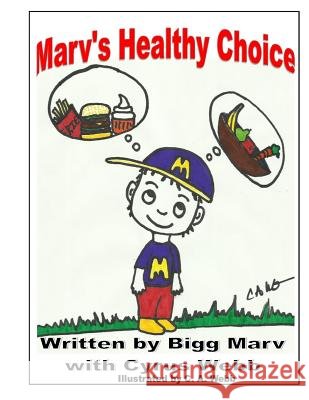Marv's Healthy Choice Bigg Marv C. a. Webb Cyrus Webb 9781511681254 Createspace