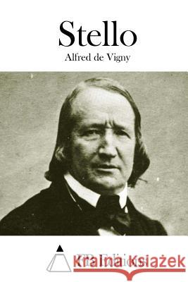 Stello Alfred De Vigny Fb Editions 9781511681452 Createspace