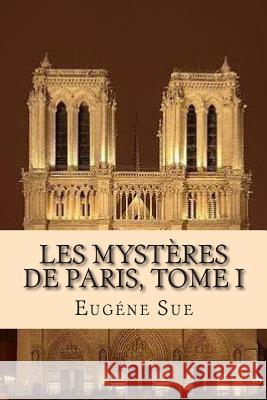 Les mysteres de Paris, Tome I Ballin, B. 9781511683319 Createspace