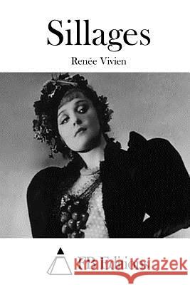 Sillages Renee Vivien Fb Editions 9781511684255 Createspace