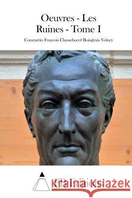 Oeuvres - Les Ruines - Tome I Constantin Francois Chasseboeuf Volney Fb Editions 9781511684385