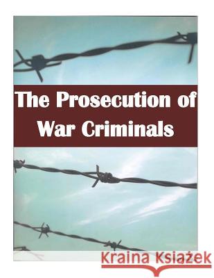 The Prosecution of War Criminals United States Army 9781511684415 Createspace