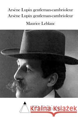 Arsène Lupin gentleman-cambrioleur LeBlanc, Maurice 9781511684514 Createspace