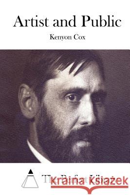 Artist and Public Kenyon Cox The Perfect Library 9781511685252 Createspace