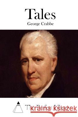 Tales George Crabbe The Perfect Library 9781511685511 Createspace