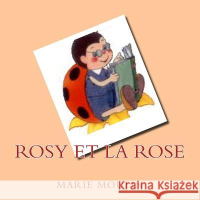 Rosy et la Rose Moulin, Marie 9781511686693