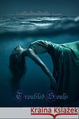 Troubled Souls Genevieve Scholl 9781511687843