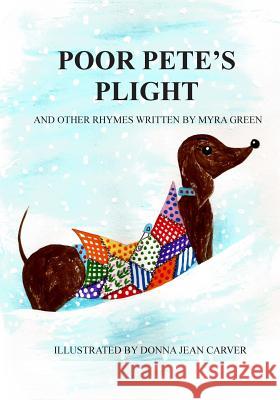 Poor Pete's Plight: and other rhymes Carver, Donna Jean 9781511688963 Createspace