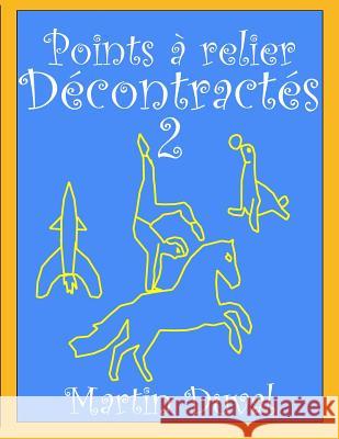 Points a relier decontractes 2 Duval, Martin 9781511690096 Createspace