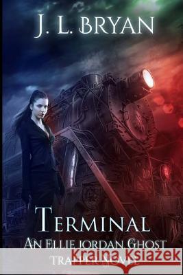 Terminal J. L. Bryan 9781511691611 Createspace