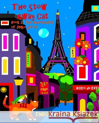 The Stow Away Cat: Book 2 of The Adventures of Jimbo Series Enrico Antiporda 9781511691840