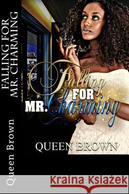 Falling For Mr. Charming Brown, Queen 9781511695190 Createspace