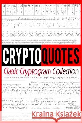 Cryptoquotes: Classic Cryptogram Collection Luke Maximilian Cray 9781511695503 Createspace