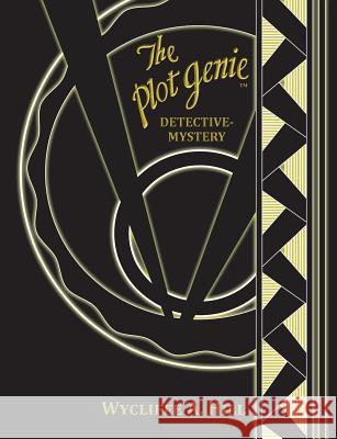 The Plot Genie: Detective-Mystery Wycliffe a. Hill 9781511696258 Createspace