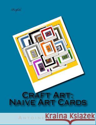 Portfolio-Craft Art: Naive Art Cards Antoinette Opitz 9781511696357 Createspace