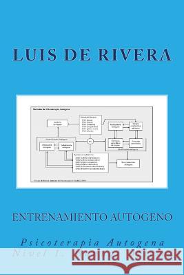 Entrenamiento Autogeno: Psicoterapia Autogena Nivel 1. Manual Oficial Prof Luis D 9781511700986 Createspace