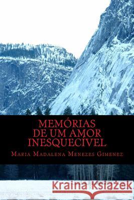 Memórias de um Romance Inesquecível Gimenez, Maria Madalena Menezes 9781511701075 Createspace