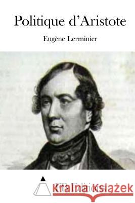 Politique d'Aristote Lerminier, Eugene 9781511701433