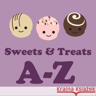 Sweets and Treats A-Z Andrew Wayman Middalia Wayman 9781511702867 Createspace