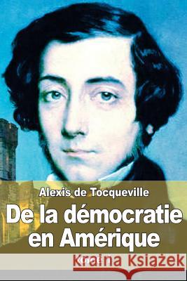 De la démocratie en Amérique: tome 1 de Tocqueville, Alexis 9781511703277 Createspace