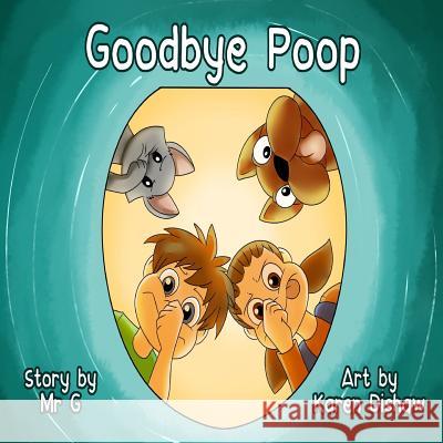 Goodbye Poop! Karen Dishaw Dan 9781511705462 Createspace Independent Publishing Platform