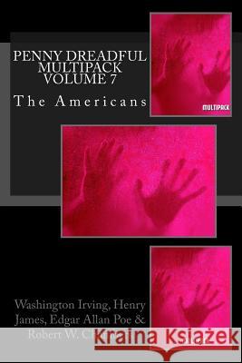 Penny Dreadful Multipack Volume 7 Washington Irving Edgar Allan Poe Nathaniel Hawthorne 9781511705868 Createspace
