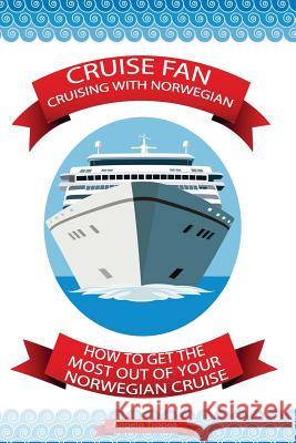 Cruise Fan Cruising With Norwegian Tropea, Angelo 9781511713139 Createspace