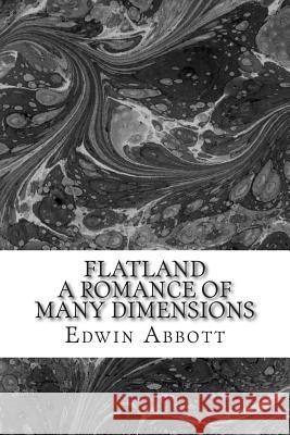 Flatland: A Romance of Many Dimensions Wenzel Jamnitzer Edwin A. Abbott 9781511713771 Createspace Independent Publishing Platform