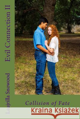 Evil Connection II: Collision of Fate Laujrilla Snowood 9781511715317 Createspace