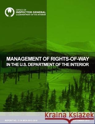 Management of Rights-of-Way in the U.S. Department of the Interior U. S. Department of the Interior 9781511715775 Createspace