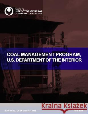 Coal Management Program, U.S. Department of the Interior U. S. Department of the Interior 9781511716253 Createspace