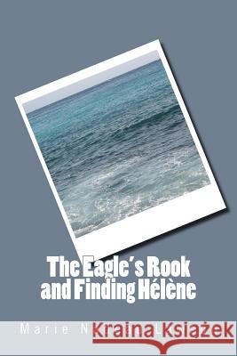 The Eagle's Rook and Finding Hélène Lawson, Marie Nadeau 9781511718356