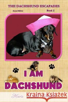 I Am Dachshund Mavis Duke Hinton 9781511720229 Createspace