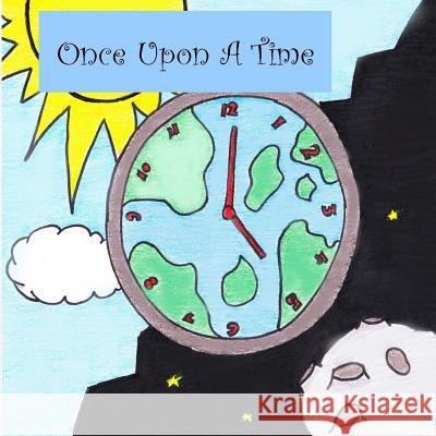 Once Upon a Time Sophia Baig Francesca Hodson Olivia Clarke 9781511729215 Createspace Independent Publishing Platform