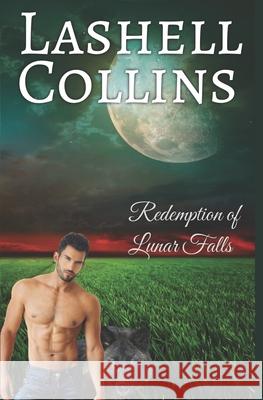 Redemption of Lunar Falls Lashell Collins 9781511729697