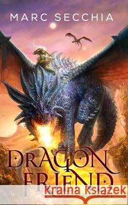 Dragonfriend Marc Secchia 9781511729833